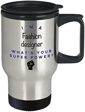 Чаша за пътуване, моден дизайнер, аз съм моден Дизайнер, Какво е Суперсили? Забавни Чаши За Кафе За Кариера, Идея За Подарък За Мъже И Жени-Колеги
