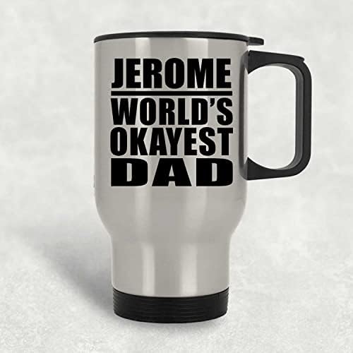 Designsify Джером Най-Добър Баща на света, Сребърен Пътна Чаша 14 грама, на Изолиран Чаша от Неръждаема Стомана, Подаръци