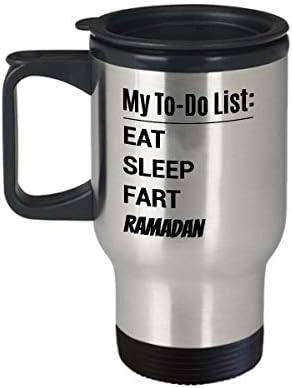 Чаша за пътуване в Рамадан е Моят списък със задачи - да се хранят, Спят, Пръдня в Рамадан